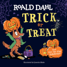 Roald Dahl: Trick or Treat: With Lift-the-Flap Surprises! By Roald Dahl, Quentin Blake (Illustrator) Cover Image