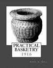 Practical Basketry: 1916 By Roger Chambers (Introduction by), Anna A. Gill Cover Image