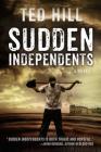 Sudden Independents By Ted Hill Cover Image