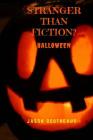Stranger Than Fiction?: Halloween By Jason Routheaux Cover Image