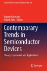 Contemporary Trends in Semiconductor Devices: Theory, Experiment and Applications (Lecture Notes in Electrical Engineering #850) By Rupam Goswami (Editor), Rajesh Saha (Editor) Cover Image