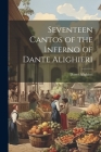 Seventeen Cantos of the Inferno of Dante Alighieri Cover Image