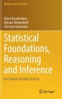 Statistical Foundations, Reasoning and Inference: For Science and Data Science By Göran Kauermann, Helmut Küchenhoff, Christian Heumann Cover Image