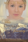 This Courageous Journey (Mountain #9) By Misty M. Beller Cover Image