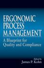 Ergonomics Process Management: A Blueprint for Quality and Compliance By James P. Kohn Cover Image