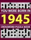 Crossword Puzzle Book 1945: Crossword Puzzle Book for Adults To Enjoy Free Time Cover Image