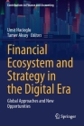 Financial Ecosystem and Strategy in the Digital Era: Global Approaches and New Opportunities By Umit Hacioglu (Editor), Tamer Aksoy (Editor) Cover Image