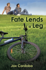 Fate Lends a Leg By Jax Cordoba Cover Image