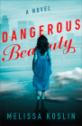 Dangerous Beauty By Melissa Koslin Cover Image