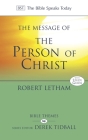 The Message of the Person of Christ: The Word Made Flesh By Robert Letham Cover Image