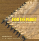 Feed the Planet: A Photographic Journey to the World's Food Cover Image