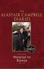The Alastair Campbell Diaries, Volume One: Prelude to Power, 1947-1997, the Complete Edition Cover Image
