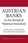 Austrian Banks in the Period of National Socialism (Publications of the German Historical Institute) By Gerald D. Feldman, Peter Hayes (Introduction by) Cover Image