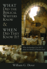 What Did the Biblical Writers Know and When Did They Know It?: What Archeology Can Tell Us about the Reality of Ancient Israel Cover Image