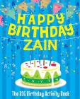 Happy Birthday Zain - The Big Birthday Activity Book: (Personalized Children's Activity Book) By Birthdaydr Cover Image