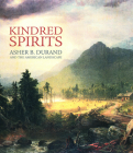 Kindred Spirits: Asher B. Durand and the American Landscape Cover Image