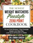 The Newest Weight Watchers Freestyle Zero Point Cookbook: 70 Low Point Recipes, 7-Day Freestyle Weight Loss Meal Plan, Lose Up to 10 Pounds in 1 Week Cover Image