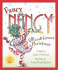 Fancy Nancy: Splendiferous Christmas: A Christmas Holiday Book for Kids Cover Image