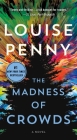 The Madness of Crowds: A Novel (Chief Inspector Gamache Novel #17) By Louise Penny Cover Image