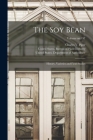 The Soy Bean; History, Varieties and Field Studies; Volume no.197 By Charles V. (Charles Vancouver) Piper (Created by), W. J. (William Joseph) B. 1884 Morse (Created by), United States Department of Agricult (Created by) Cover Image