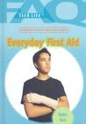 Frequently Asked Questions about Everyday First Aid (FAQ: Teen Life) Cover Image