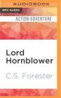 Lord Hornblower By C. S. Forester, Christian Rodska (Read by) Cover Image