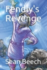 Fendly's Revenge By Rich Olson (Illustrator), Sean Beech Cover Image