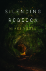 Silencing Rebecca By Nikki Vogel Cover Image