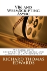 VB6 and WbemScripting Async: Working with ExecNotificationQuery and __InstanceCreationEvent By Richard Thomas Edwards Cover Image