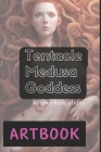 Tentacle Medusa Goddess Art Book By Ynnor Arelos (Illustrator), Ynnor Arelos Cover Image