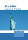Liberalism: Fundamental Principles By Miranda Cole (Editor) Cover Image