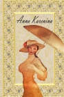 Anna Karenina: by Leo Tolstoy, New Edition! By Leo Tolstoy, Rosalia Ason (Prepared by) Cover Image