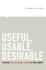 Useful, Usable, Desirable: Applying User Experience Design to Your Library Cover Image