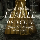 The Female Detective By Andrew Forrester, Gabrielle de Cuir (Read by), Stefan Rudnicki (Read by) Cover Image