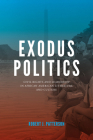 Exodus Politics: Civil Rights and Leadership in African American Literature and Culture Cover Image