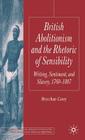 British Abolitionism and the Rhetoric of Sensibility: Writing, Sentiment and Slavery, 1760-1807 (Palgrave Studies in the Enlightenment) Cover Image