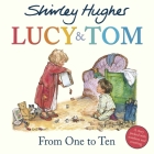 Lucy & Tom: From One to Ten By Shirley Hughes Cover Image