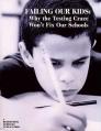 Failing Our Kids: Why the Testing Craze Won't Fix Our Schools Cover Image