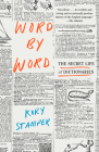 Word by Word: The Secret Life of Dictionaries By Kory Stamper Cover Image