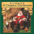 Cooking Up a Classic Christmas: Santa's Secrets for an Unforgettable Holiday! By Ralph J. McDonald (Illustrator) Cover Image