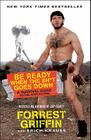 Be Ready When the Sh*t Goes Down: A Survival Guide to the Apocalypse By Forrest Griffin, Erich Krauss Cover Image