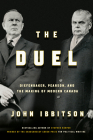 The Duel: Diefenbaker, Pearson and the Making of Modern Canada Cover Image
