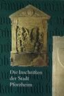 Die Inschriften Der Stadt Pforzheim By Anneliese Seeliger-Zeiss Cover Image