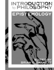 Introduction to Philosophy: Epistemology By Brian C. Barnett (Editor), Christina Hendricks (Editor), Guy Axtell Cover Image