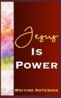 Jesus Is Power Writing Notebook Cover Image