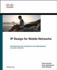 IP Design for Mobile Networks By Mark Grayson, Kevin Shatzkamer, Scott Wainner Cover Image