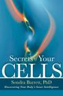 Secrets of Your Cells: Discovering Your Body's Inner Intelligence Cover Image