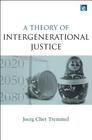 A Theory of Intergenerational Justice Cover Image
