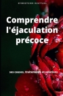 Comprendre l'éjaculation précoce: ses causes, traitements et solutions By Kpindo Ouattara Cover Image