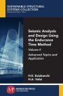 Seismic Analysis and Design Using the Endurance Time Method, Volume II: Advanced Topics and Application Cover Image